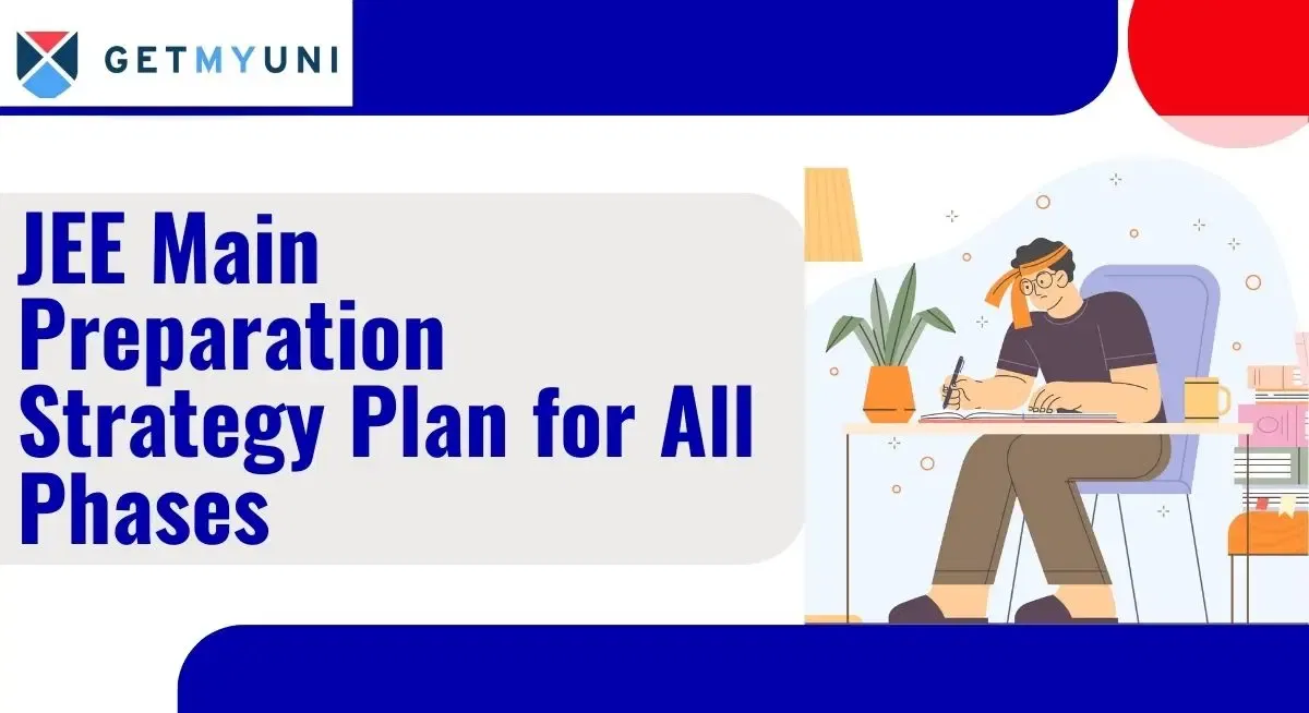 JEE Main 2026 Preparation Strategy Plan for All Phases