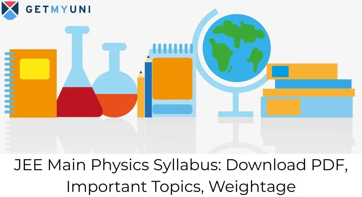 JEE Main Physics Syllabus 2026: Download PDF, Important Topics, Weightage