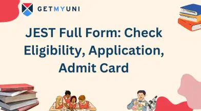 JEST Full Form: Check Eligibility, Application, Admit Card