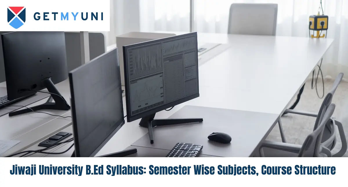 Jiwaji University B.Ed Syllabus 2024: Semester Wise Subjects, Course Structure