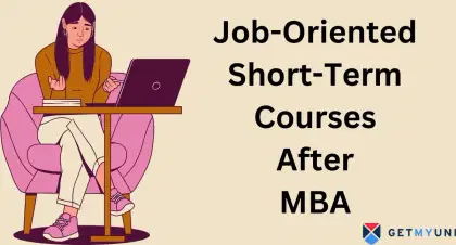 Job-Oriented Short-Term Courses After MBA: Eligibility, Fees & Career Scope