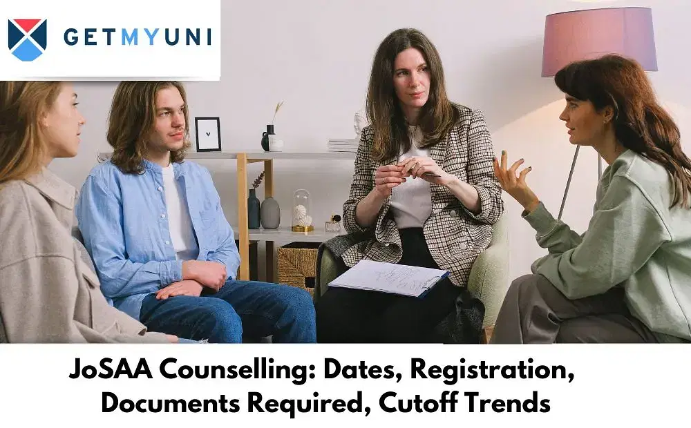 JoSAA Counselling 2025: Registration, Documents Required, Seat Allotment & Cut-Off Trends