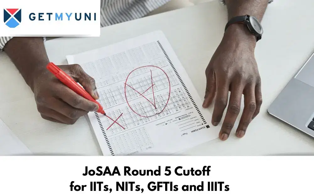 JoSAA Round 5 Cutoff 2025 for IITs, NITs, GFTIs and IIITs (Out): Check Opening and Closing Rank PDF