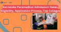 Karnataka Paramedical Admission 2025: Dates, Eligibility, Application Process, Top Colleges