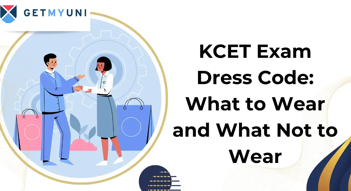 KCET Exam Dress Code 2026: What to Wear and What Not to Wear