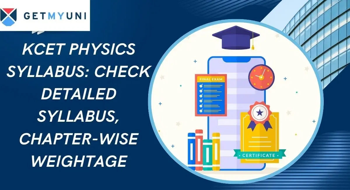 KCET Physics Syllabus: Check Detailed Syllabus, Chapter-wise Weightage