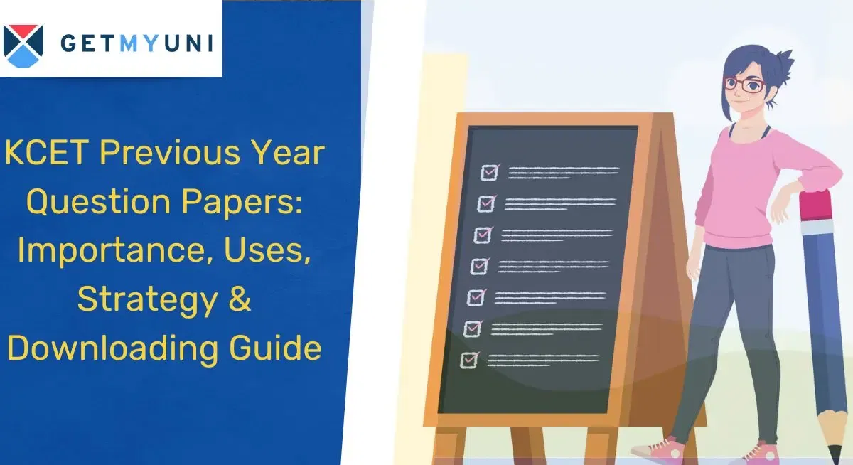 KCET Previous Year Question Papers: Importance, Uses, Strategy & Downloading Guide