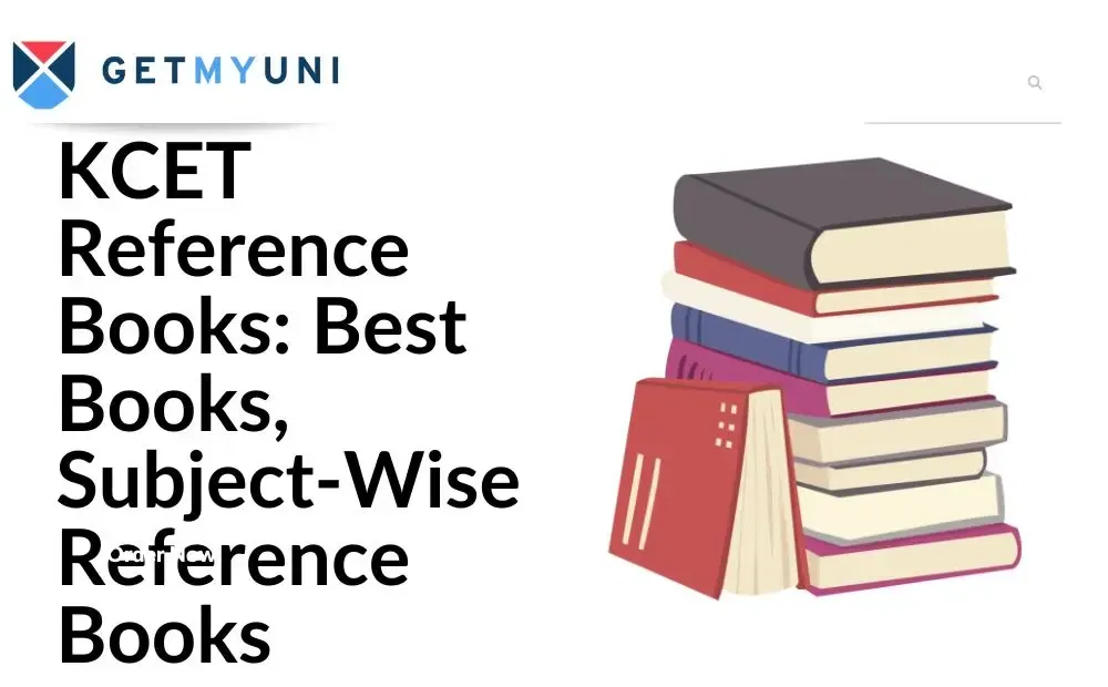 KCET Reference Books: Best Books, Subject-Wise Reference Books