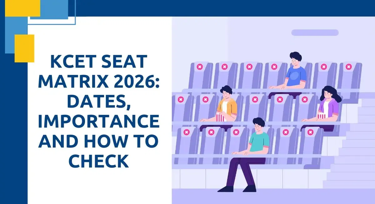 KCET Seat Matrix 2026: Dates, Importance and How to Check