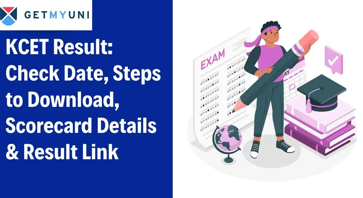 KCET Result 2026: Check Date, Steps to Download, Scorecard Details & Result Link