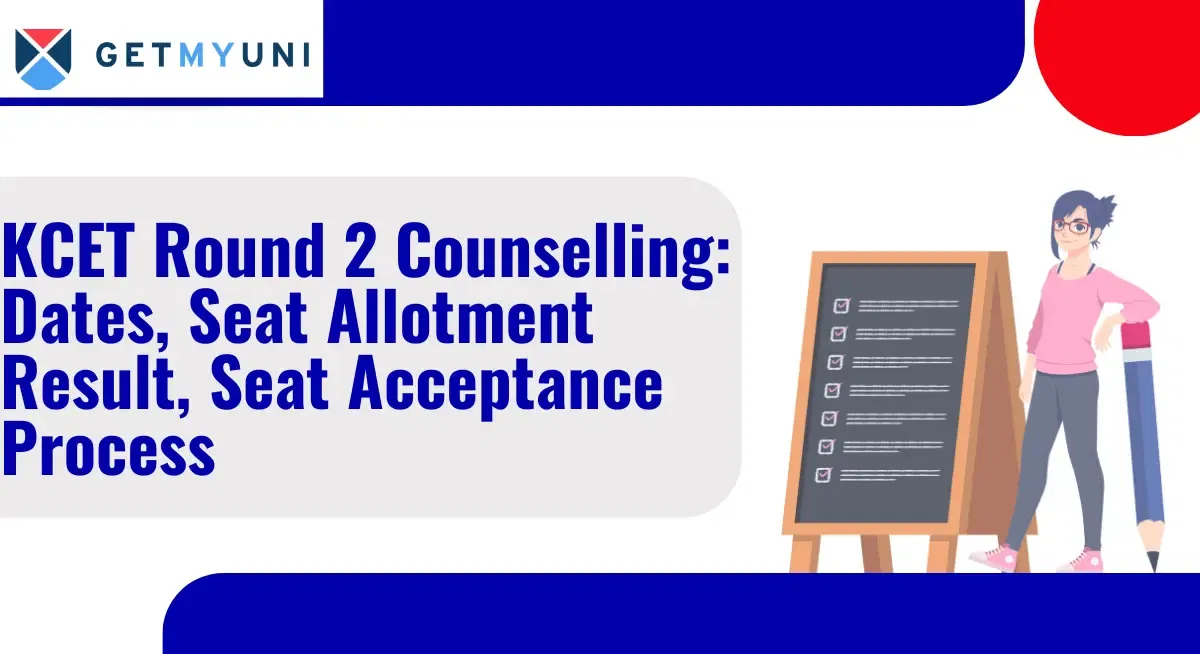 KCET 2025 Round 2 Counselling Process: Dates, Option Entry, Seat Allotment Result, Seat Acceptance Process