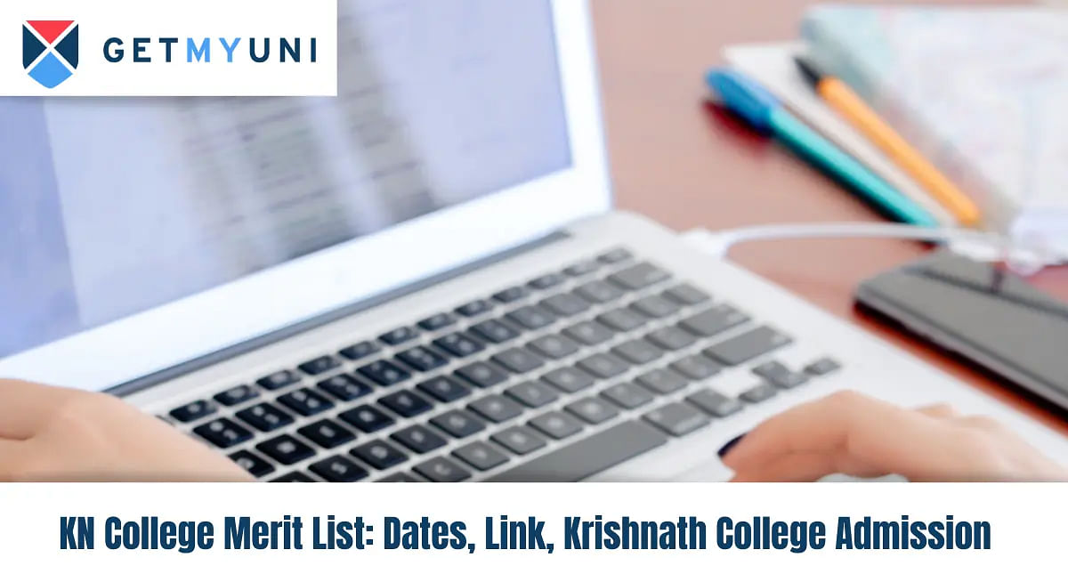 KN College Merit List 2024: Dates, Link, Krishnath College Admission 