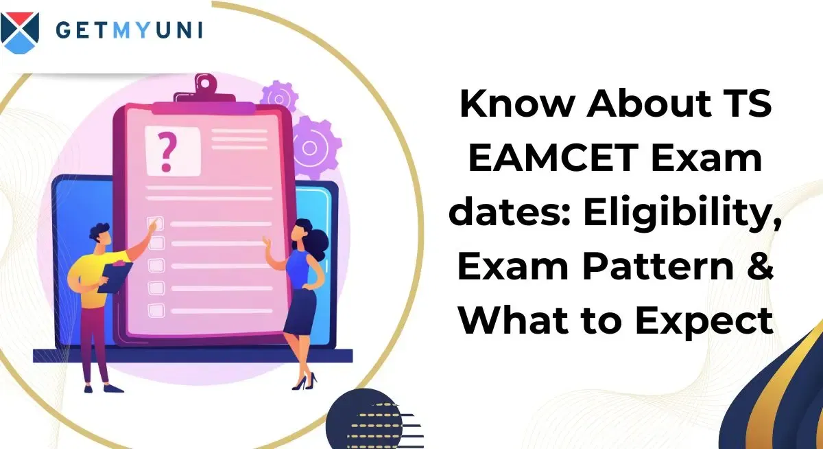 Know About TS EAMCET 2026 Exam dates: Eligibility, Exam Pattern & What to Expect