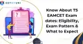 TS EAMCET 2026 Exam dates: Eligibility, Exam Pattern & What to Expect