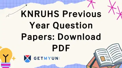 KNRUHS Previous Year Question Papers: Download PDF, Direct Links