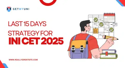 Last 15 Days Strategy for INI CET 2025: Study Plan, Preparation Tips, Strategy 