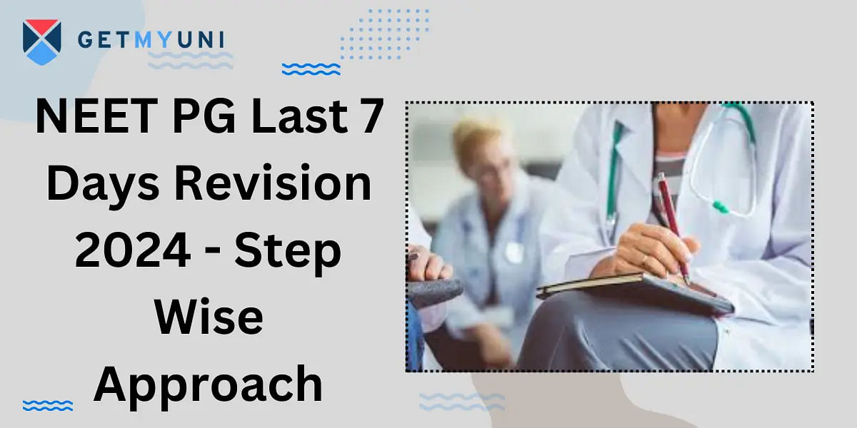 NEET PG Last 7 Days Revision 2024 - Step Wise Approach