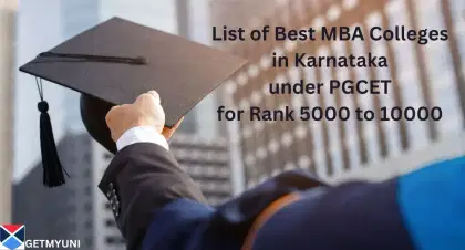 List of Best MBA Colleges in Karnataka under PGCET for Rank 5000 to 10000