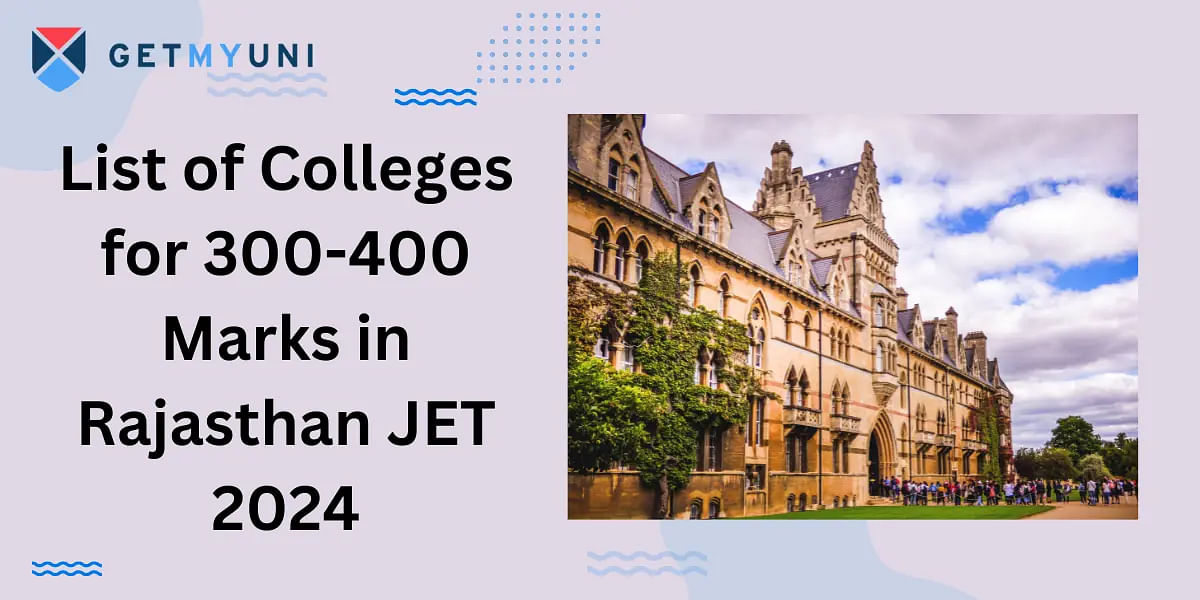 List of Colleges for 300-400 Marks in Rajasthan JET 2024