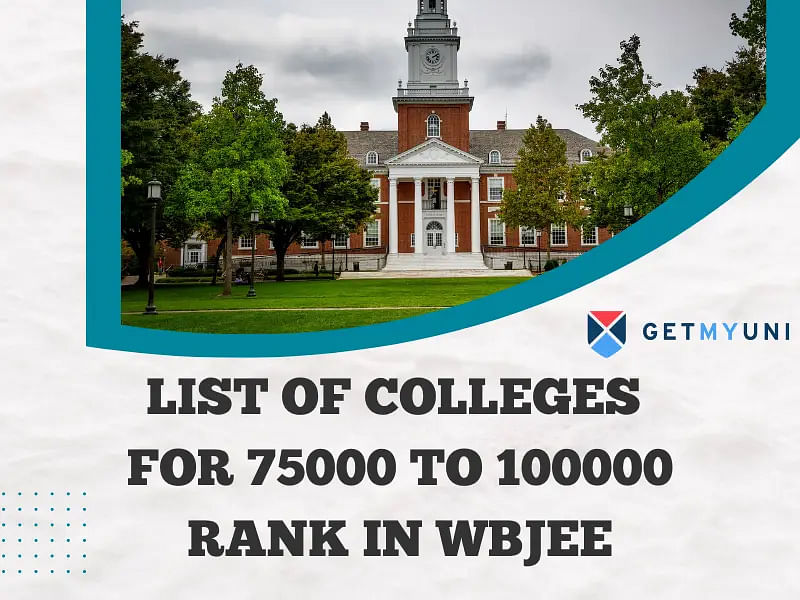  List of Colleges for 75000 to 100000 Rank in WBJEE 2024