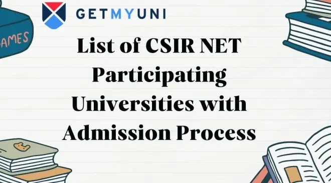 List of CSIR NET 2025 Participating Universities with Admission Process