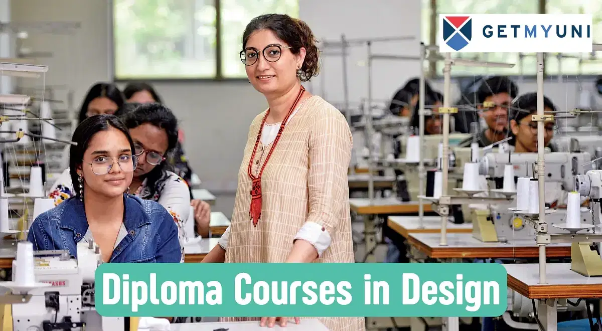 List of Diploma Courses in Design: Duration, Eligibility, Admission Process