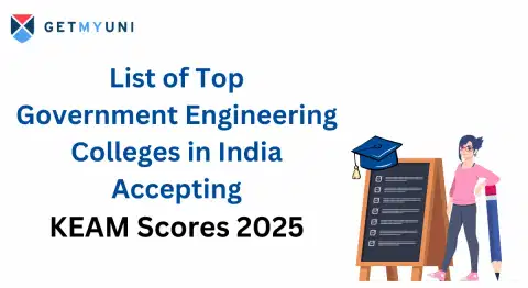 List of Top Government Engineering Colleges in India Accepting KEAM Scores 2025
