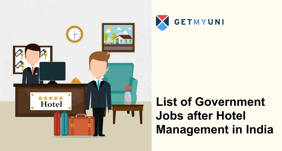 List of Government Jobs after Hotel Management in India: Job Roles, Salary, Career Path