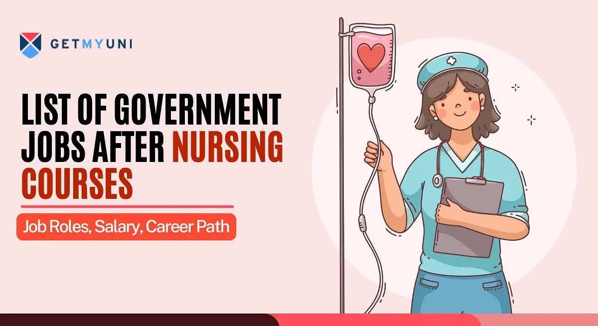 List of Government Jobs After Nursing Courses: Job Roles, Salary, Career Path