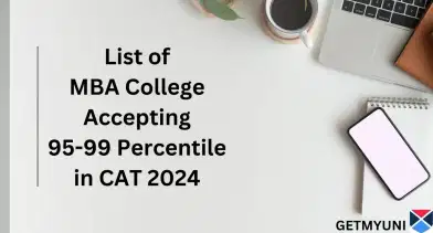 List of MBA Colleges Accepting 95-99 Percentile in CAT 2025