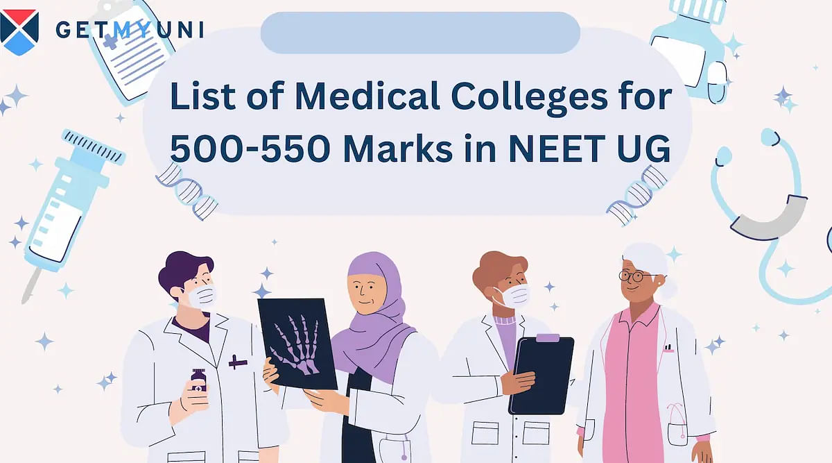 List of Medical Colleges for 500 to 550 Marks in NEET UG 2024