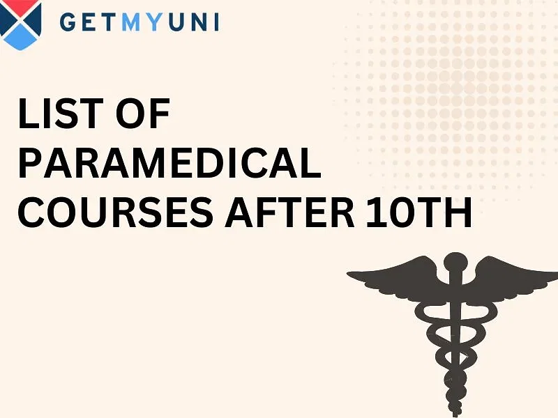 List of Paramedical Courses After 10th: Eligibility, Admission, Top Colleges, Scope