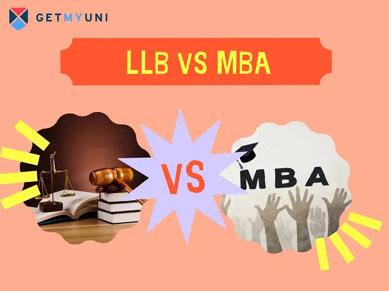 LLB vs MBA: Scope, Salary, Jobs, Benefits, Top Colleges