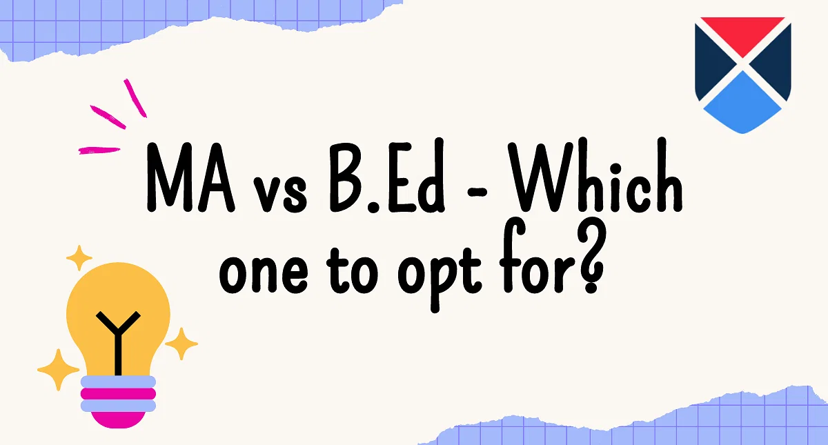 MA vs B.Ed - Which one to opt for?