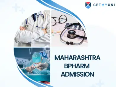 Maharashtra BPharm Admission 2025: Application Form, Counseling, Top College