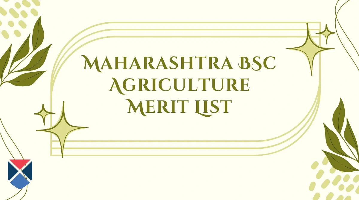 Maharashtra BSc Agriculture Merit List 2024: Released, Institutions