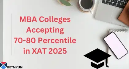 MBA Colleges Accepting 70-80 Percentile in XAT 2026: Check Admission Process