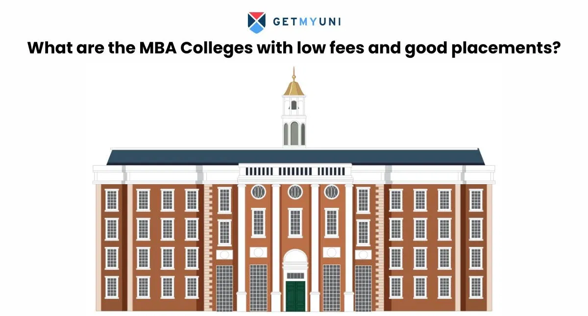 What are the MBA Colleges with low fees and good placements?