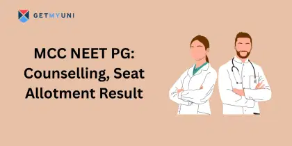 MCC NEET PG 2025: Counselling, Seat Allotment Result