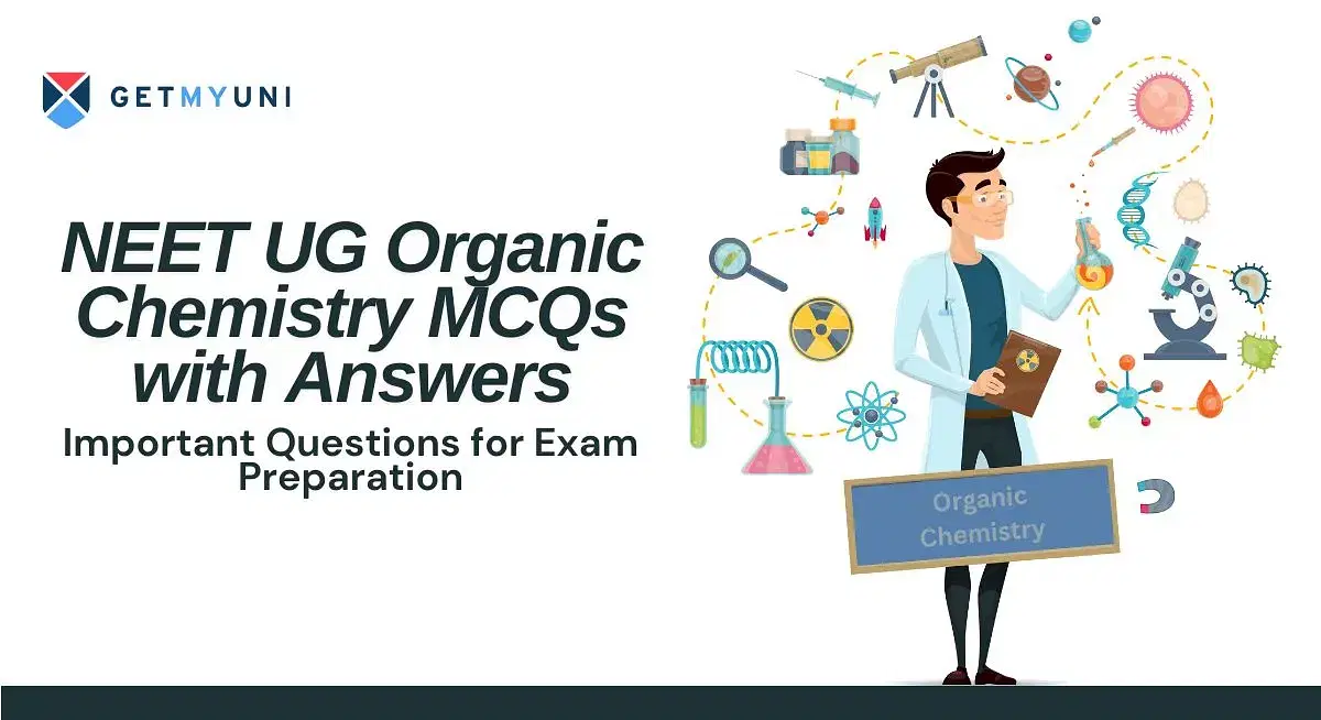 NEET UG Organic Chemistry MCQs with Answers: Important Questions for Exam Preparation