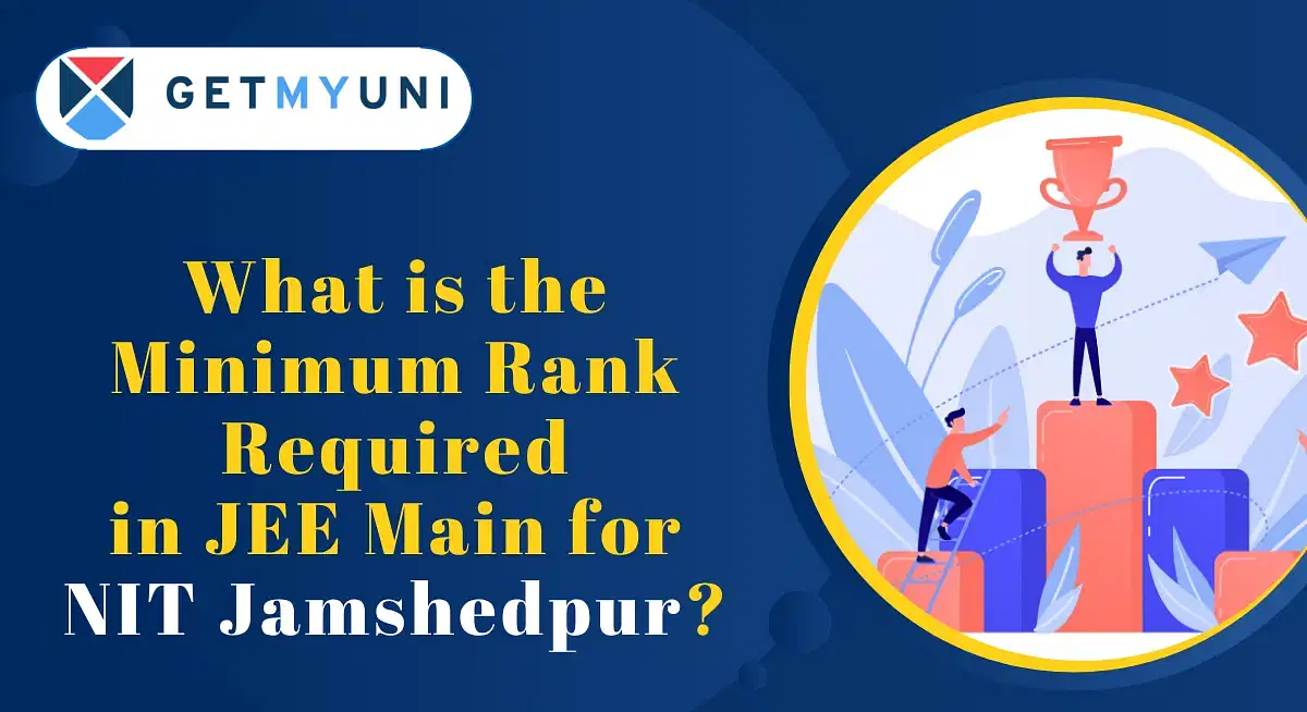 Minimum Rank Required in JEE Main for NIT Jamshedpur Admission 2025