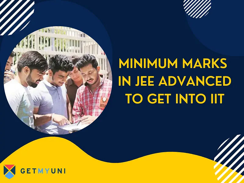 Minimum Marks in JEE Advanced to Get into IIT 2024