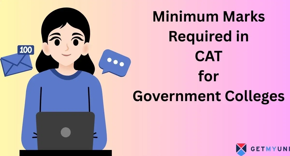 Minimum Marks Required in CAT for Government Colleges