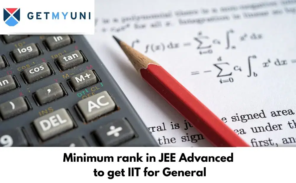Minimum rank in JEE Advanced to get IIT for General