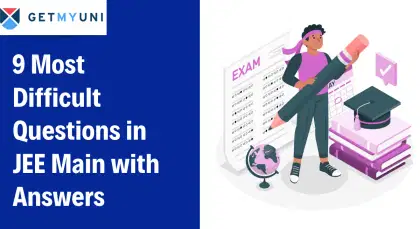 9 Most Difficult Questions in JEE Main with Answers