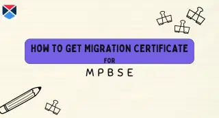 MP Board Migration Certificate 2025: Application Procedure, Steps to Download