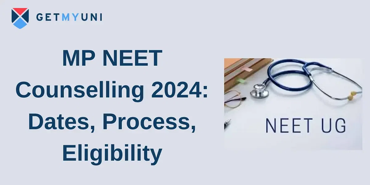 MP NEET Counselling 2024: Dates, Process, Eligibility