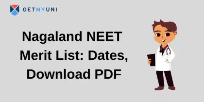 Nagaland NEET Merit List 2025 (Soon): Dates, Download PDF