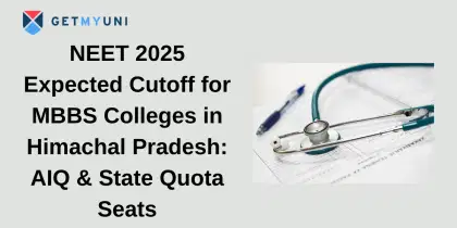 NEET 2025 Expected Cutoff for MBBS Colleges in Himachal Pradesh: AIQ & State Quota Seats