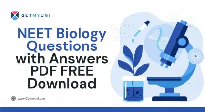 NEET Biology Important Questions with Answers: FREE PDF Download